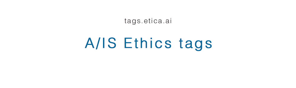 A/IS Ethics Tags - Etica.AI